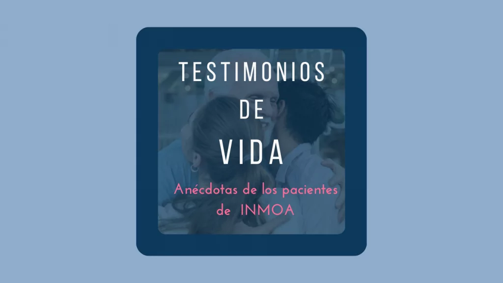 Testimonios de vida y anecdotas e historias de los pacientes de inmoa