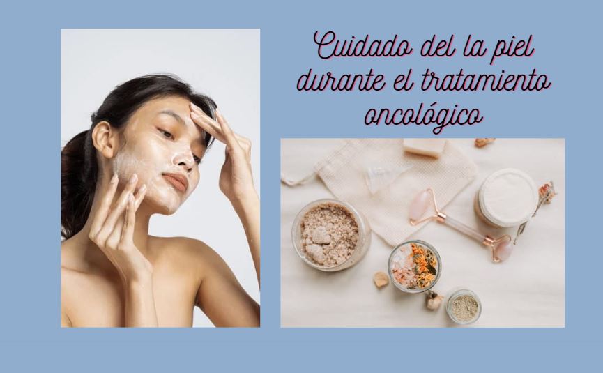 Consejos sobre el cuidado del la piel durante el tratamiento oncológico