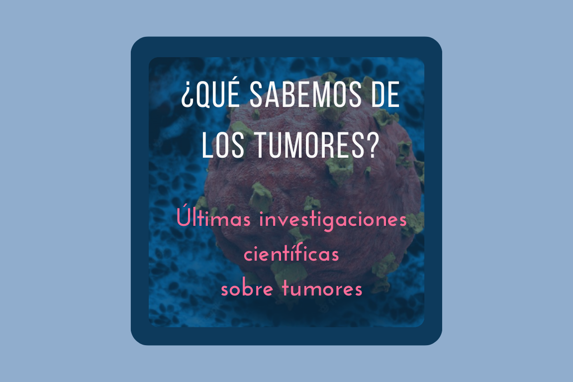 que sabemos de los tumores funcionamiento-tumores-oncologia-avanzada