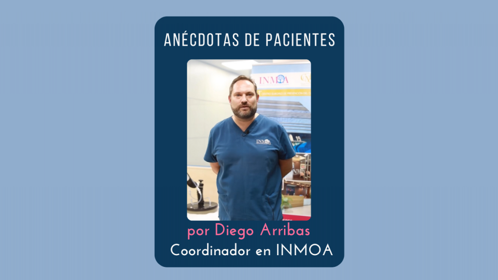Testimonios de vida de nuestros pacientes Anécdotas de Pacientes de INMOA por Diego Arribas