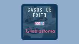Caso de éxito INMOA Glioblastoma