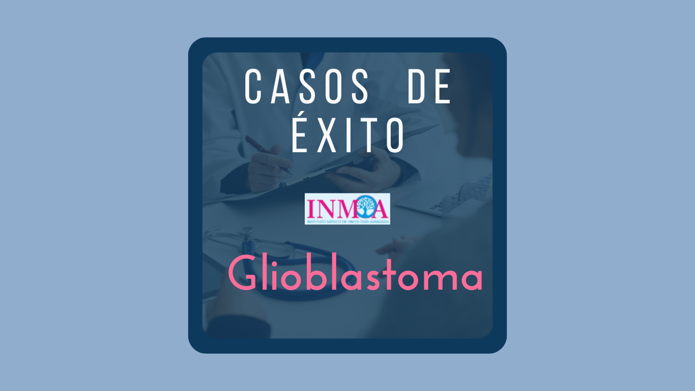 Caso de éxito INMOA Glioblastoma
