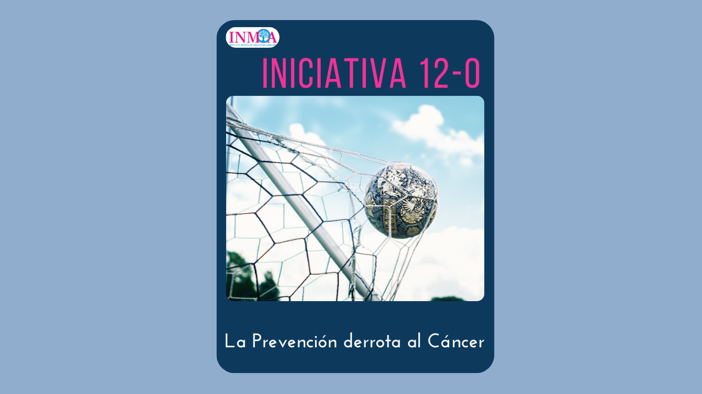 12-0 LA PREVENCIÓN DERROTA AL CÁNCER Iniciativa INMOA 2025_formato nueva web