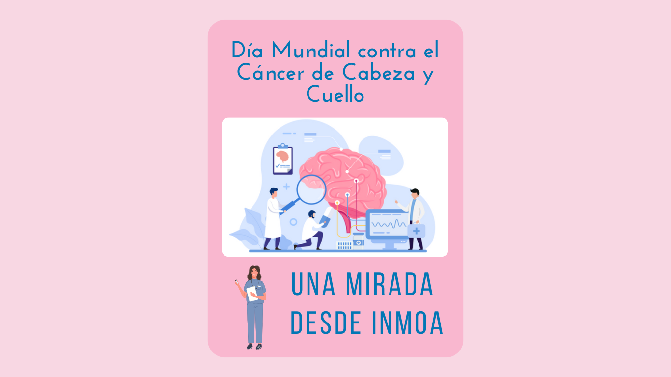 Día Mundial contra el Cáncer de Cabeza y Cuello INMOA Oncothermia_imagen destacada