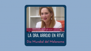 Día Mundial del Melanoma 23 abril 2024 Dra Arrojo en RTVE