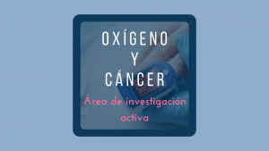Oxígeno y cáncer área de investigación activa