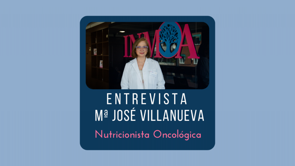 nutrición oncológica en INMOA con María José Villanueva